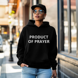 Signature Prayer Collection Product of Prayer Hoodie