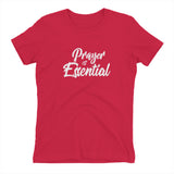 Prayer Collection:Prayer is Essential Tee