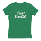 Prayer Collection:Prayer is Essential Tee