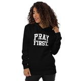 PRAY FIRST. Collegiate Hoodie