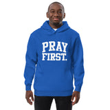 PRAY FIRST. Collegiate Hoodie