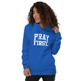 PRAY FIRST. Collegiate Hoodie
